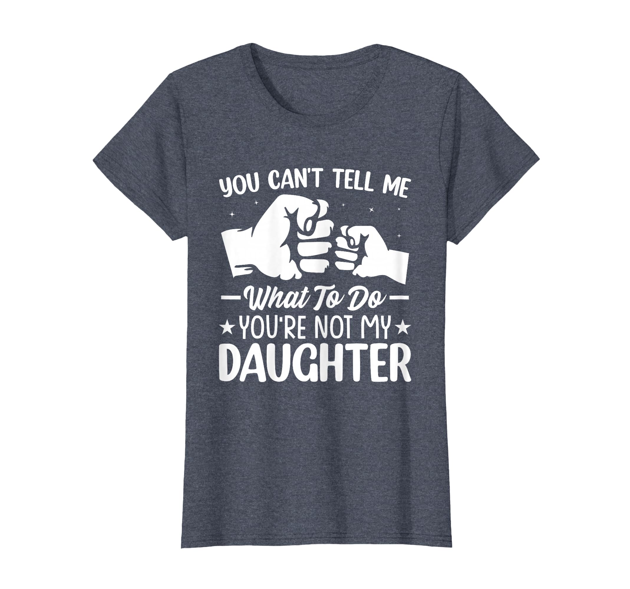 You Cant Tell Me What To Do Youre T-Shirt - Aesthetic Graphic Men Women - T-Shirt, Sweatshirt, Hoodie
