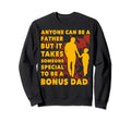 Fathers Day Love Bonus Dad Daddy Sweatshirt - Streetwear Style Men Women - T-Shirt, Sweatshirt, Hoodie