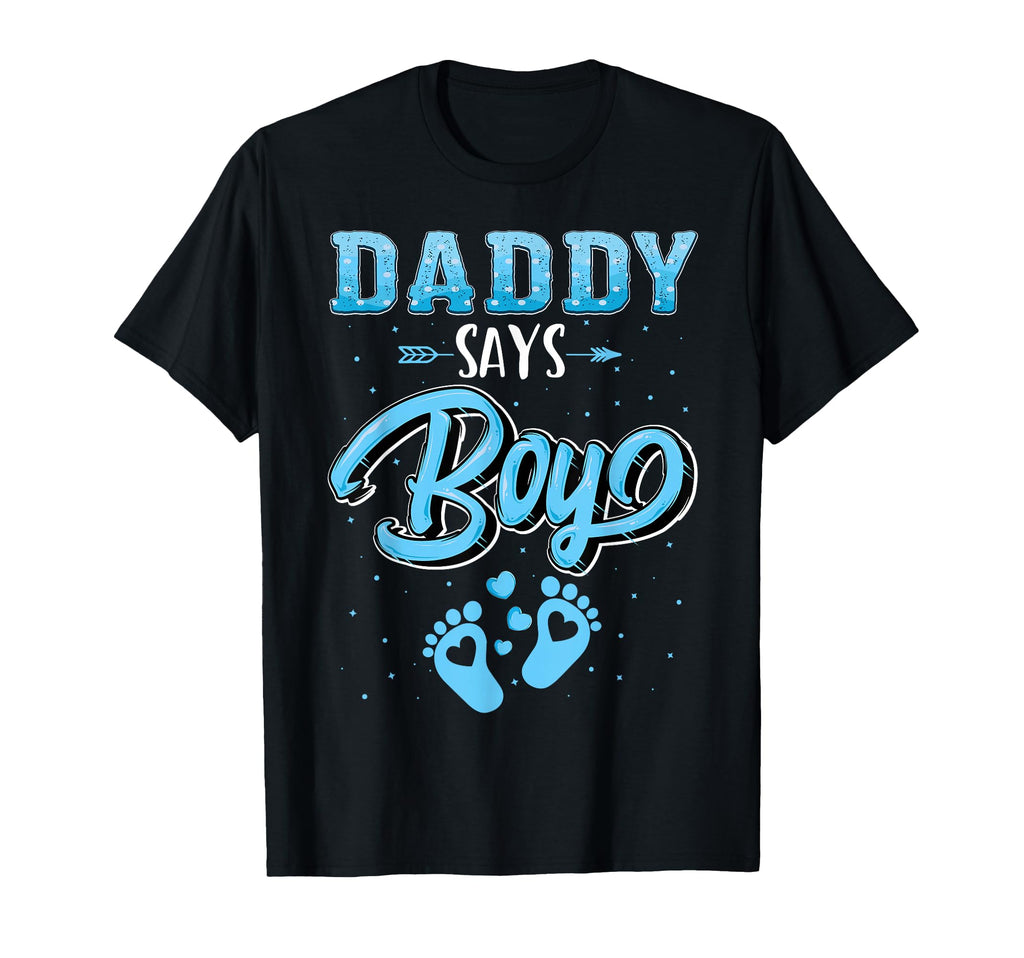 Gender Reveal Daddy Says Matching T-Shirt - Novelty Apparel for Adults - T-Shirt, Sweatshirt, Hoodie