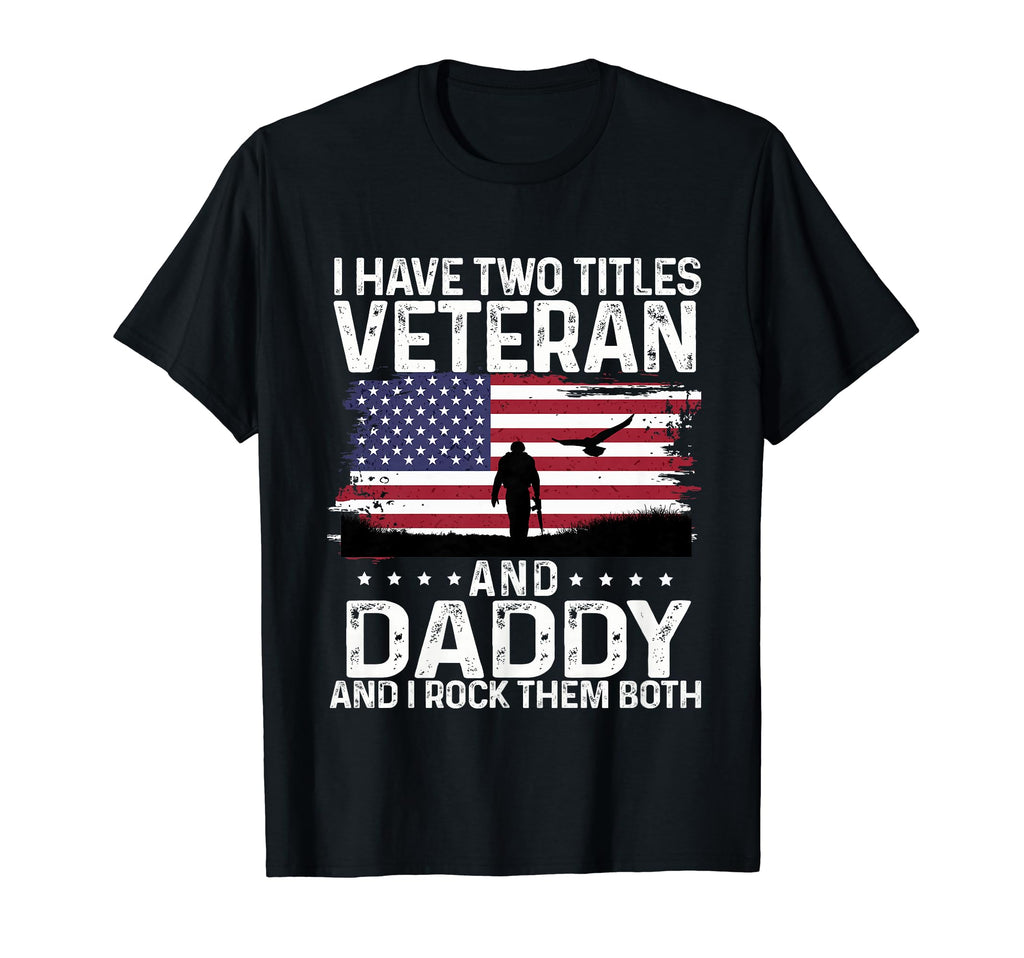 Soldier And Eagle I Have Two Titles T-Shirt - Streetwear Style for Adults - T-Shirt, Sweatshirt, Hoodie