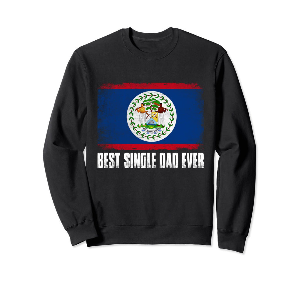 Distressed Belize Flag Best Single Sweatshirt - Streetwear Style Unisex - T-Shirt, Sweatshirt, Hoodie