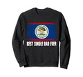 Distressed Belize Flag Best Single Sweatshirt - Streetwear Style Unisex - T-Shirt, Sweatshirt, Hoodie