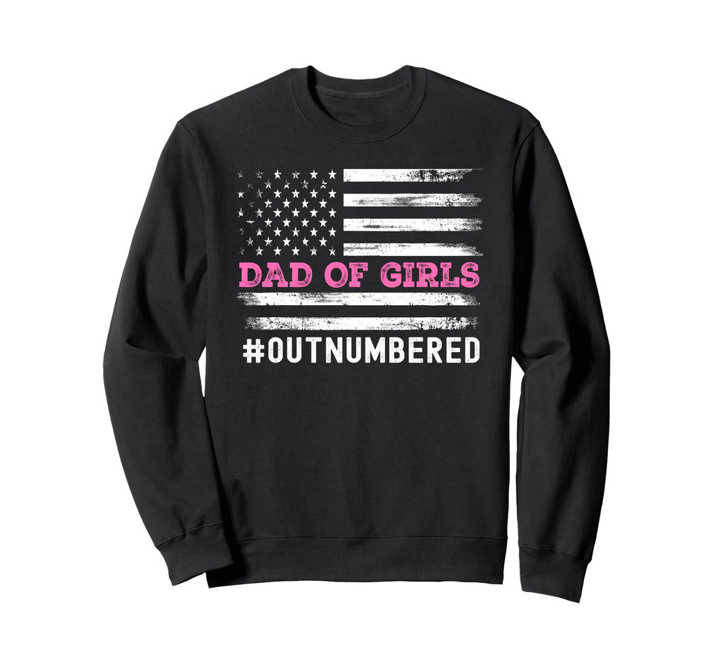 Fathers Day Daddy Dad Outnumbered Sweatshirt - Minimalist Print Men Women - T-Shirt, Sweatshirt, Hoodie