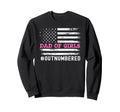 Fathers Day Daddy Dad Outnumbered Sweatshirt - Minimalist Print Men Women - T-Shirt, Sweatshirt, Hoodie