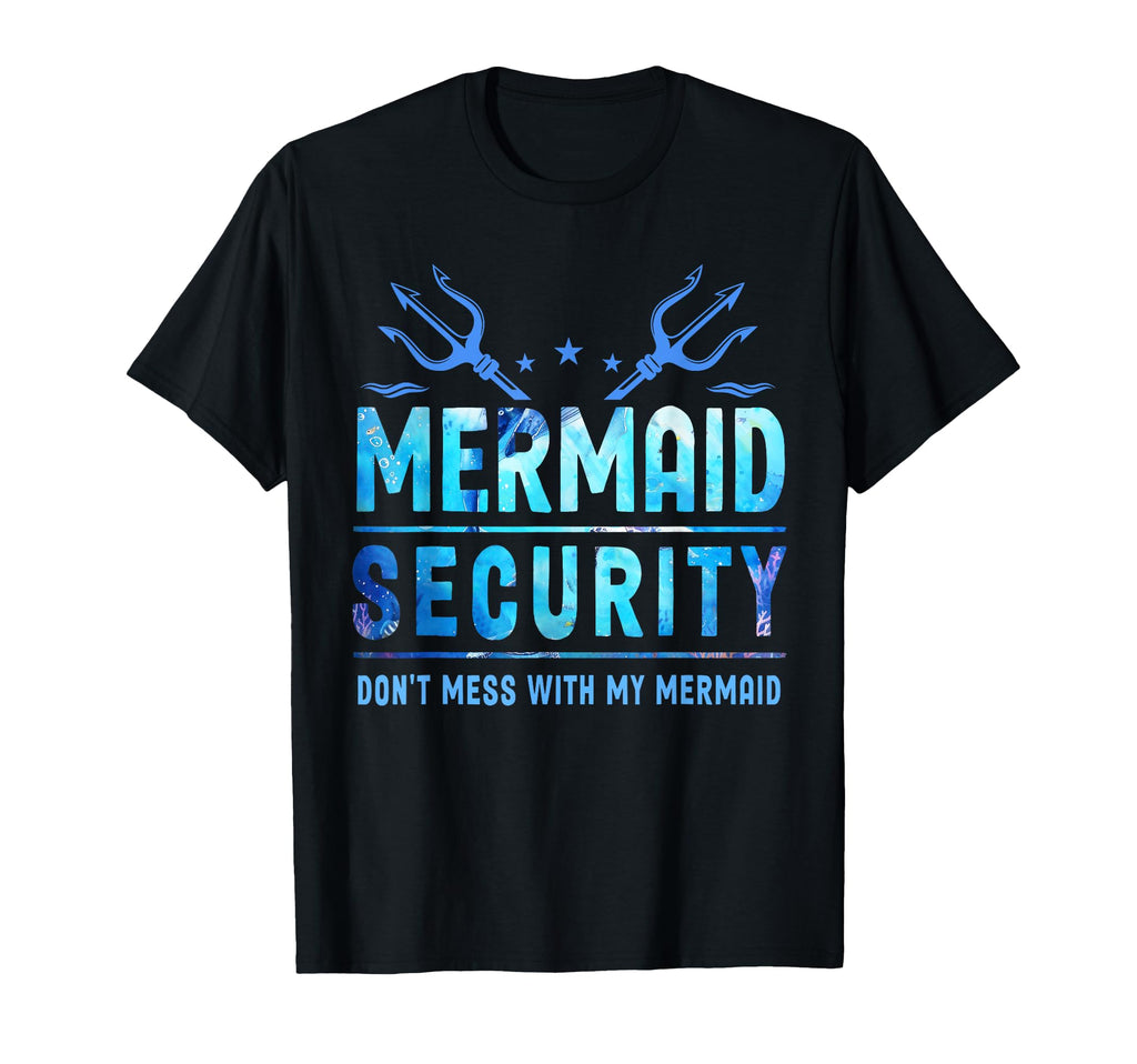 Mermaid Security Dont Mess My Mermaid T-Shirt - Minimalist Print Unisex - T-Shirt, Sweatshirt, Hoodie