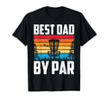 Best Dad Par Disc Golf Dad Fathers Day T-Shirt - Unique Graphic Men Women - T-Shirt, Sweatshirt, Hoodie