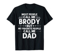 Brody Gift Name Funny Fathers Day T-Shirt - Novelty Apparel Unisex - T-Shirt, Sweatshirt, Hoodie