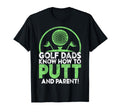 Golf Dads Know How To Putt And Parent Golf T-Shirt - Trendy Graphic Unisex - T-Shirt, Sweatshirt, Hoodie