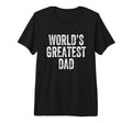 Mens Worlds Greatest Dad Tri Blend T-Shirt - Novelty Apparel for Adults - T-Shirt, Sweatshirt, Hoodie
