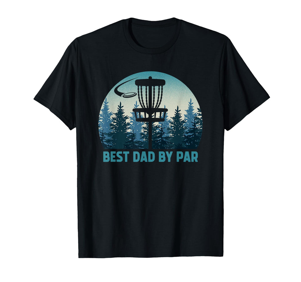 Best Dad Par Disc Golf Frisbee Golfer T-Shirt - Streetwear Style Unisex - T-Shirt, Sweatshirt, Hoodie