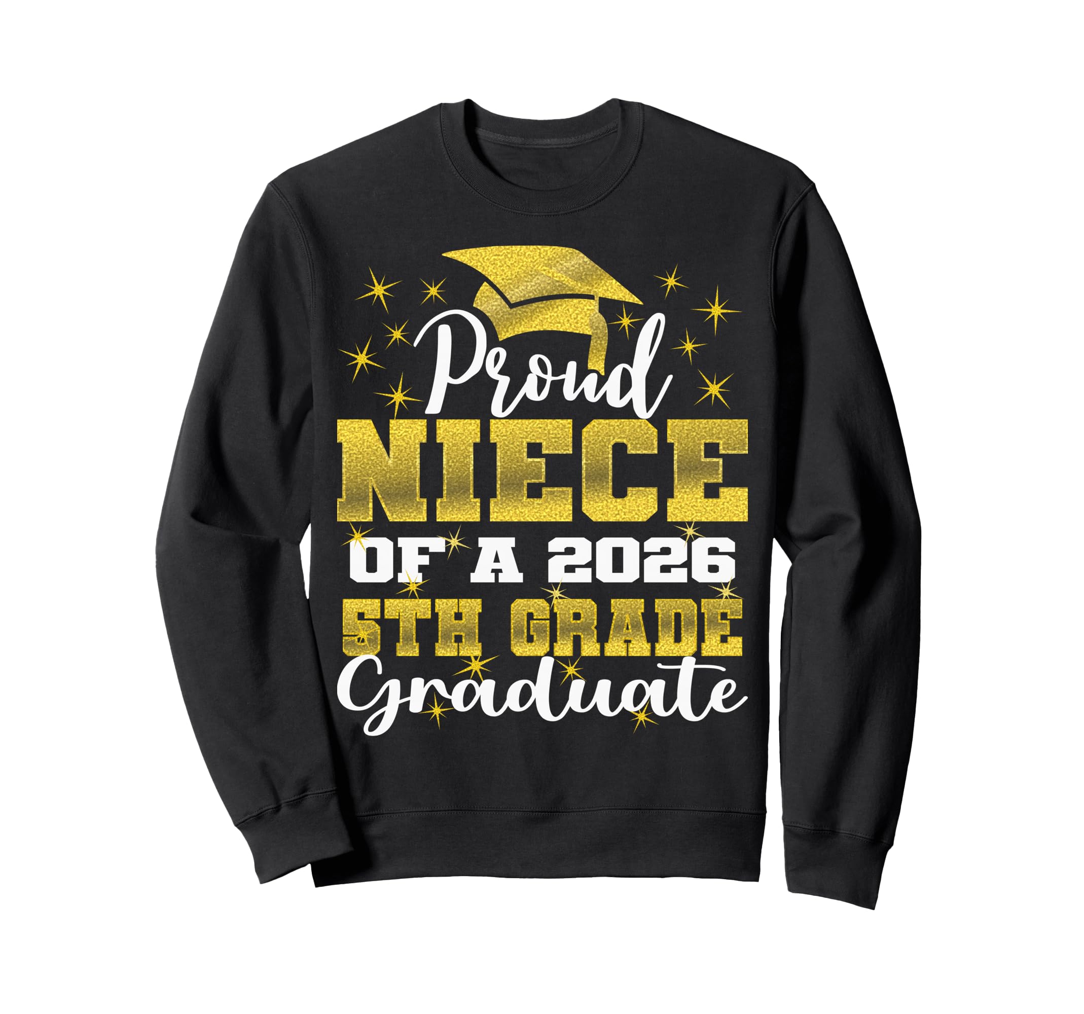 Proud Niece 5Th Grade Graduate Sweatshirt - Custom Art Print Men Women - T-Shirt, Sweatshirt, Hoodie