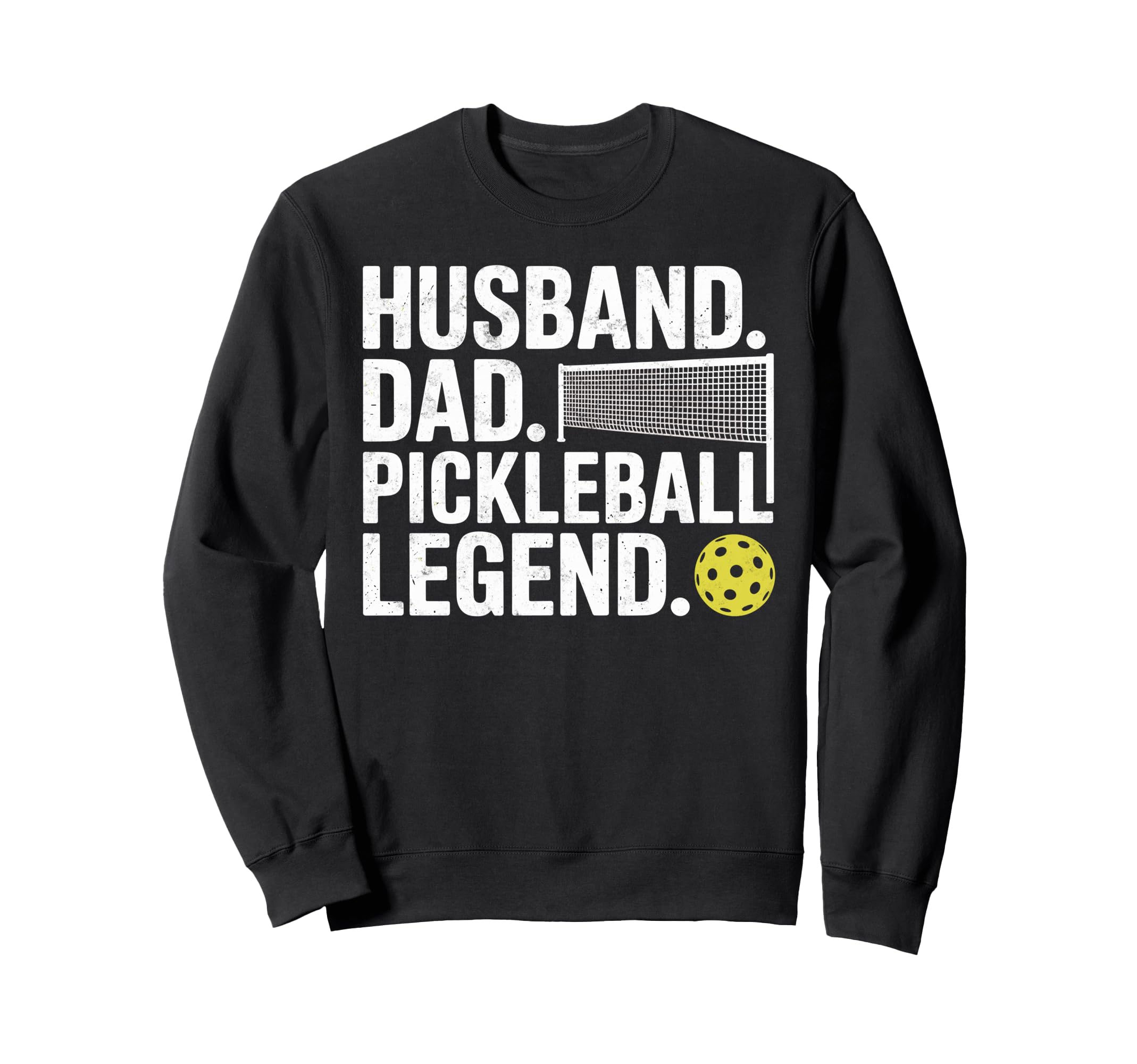 Husband Dad Pickleball Legend Joke Sweatshirt - Graphic Print Men Women - T-Shirt, Sweatshirt, Hoodie