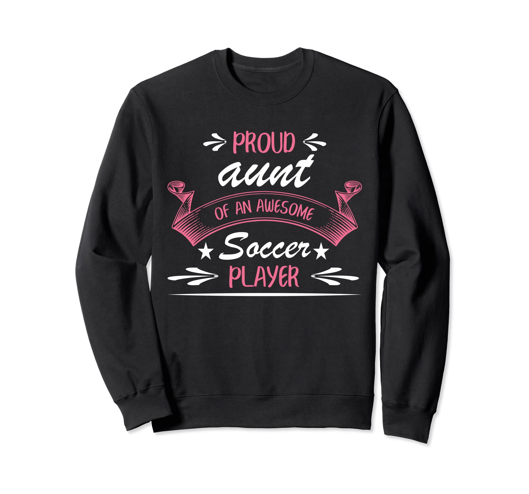 Proud Aunt Awesome Soccer Player Sweatshirt - Unique Graphic Men Women - T-Shirt, Sweatshirt, Hoodie