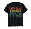 Lawn Mowing Dad Lawn Game Strong Dad T-Shirt - Streetwear Style Men Women - T-Shirt, Sweatshirt, Hoodie