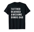 Tattooed Bearded Awesome Bonus Dad T-Shirt - Custom Art Print for Adults - T-Shirt, Sweatshirt, Hoodie