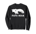 Papa Bear Novelty Funny Dads Fathers Sweatshirt - Unique Graphic Men Women - T-Shirt, Sweatshirt, Hoodie