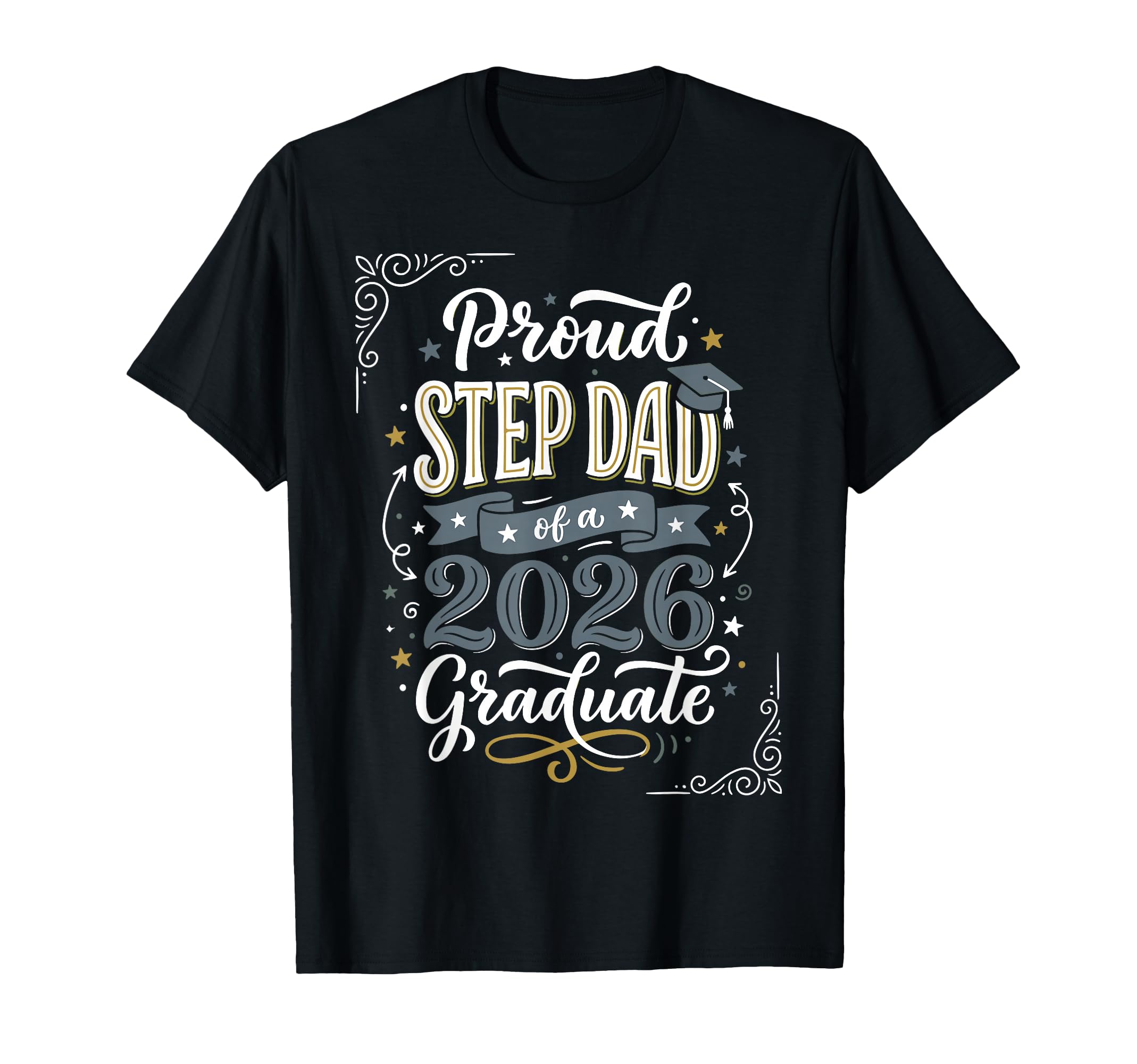 Proud Step Dad 2026 Graduate Senior T-Shirt - Streetwear Style Unisex - T-Shirt, Sweatshirt, Hoodie