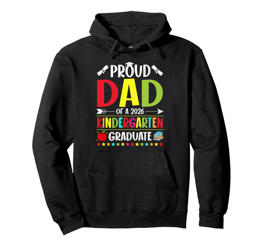 Proud Dad Class 2026 Kindergarten Hoodie - Casual Everyday Wear Unisex - T-Shirt, Sweatshirt, Hoodie