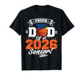 Proud Dad 2026 Senior Basketball T-Shirt - Fun Novelty Design for Adults - T-Shirt, Sweatshirt, Hoodie