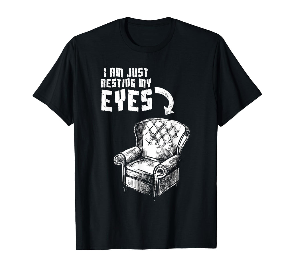 Im Not Sleeping Im Just Resting My Eyes T-Shirt - Unique Graphic Unisex - T-Shirt, Sweatshirt, Hoodie