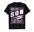 Thats My Son Out There Soccer Mom Soccer T-Shirt - Streetwear Style Unisex - T-Shirt, Sweatshirt, Hoodie