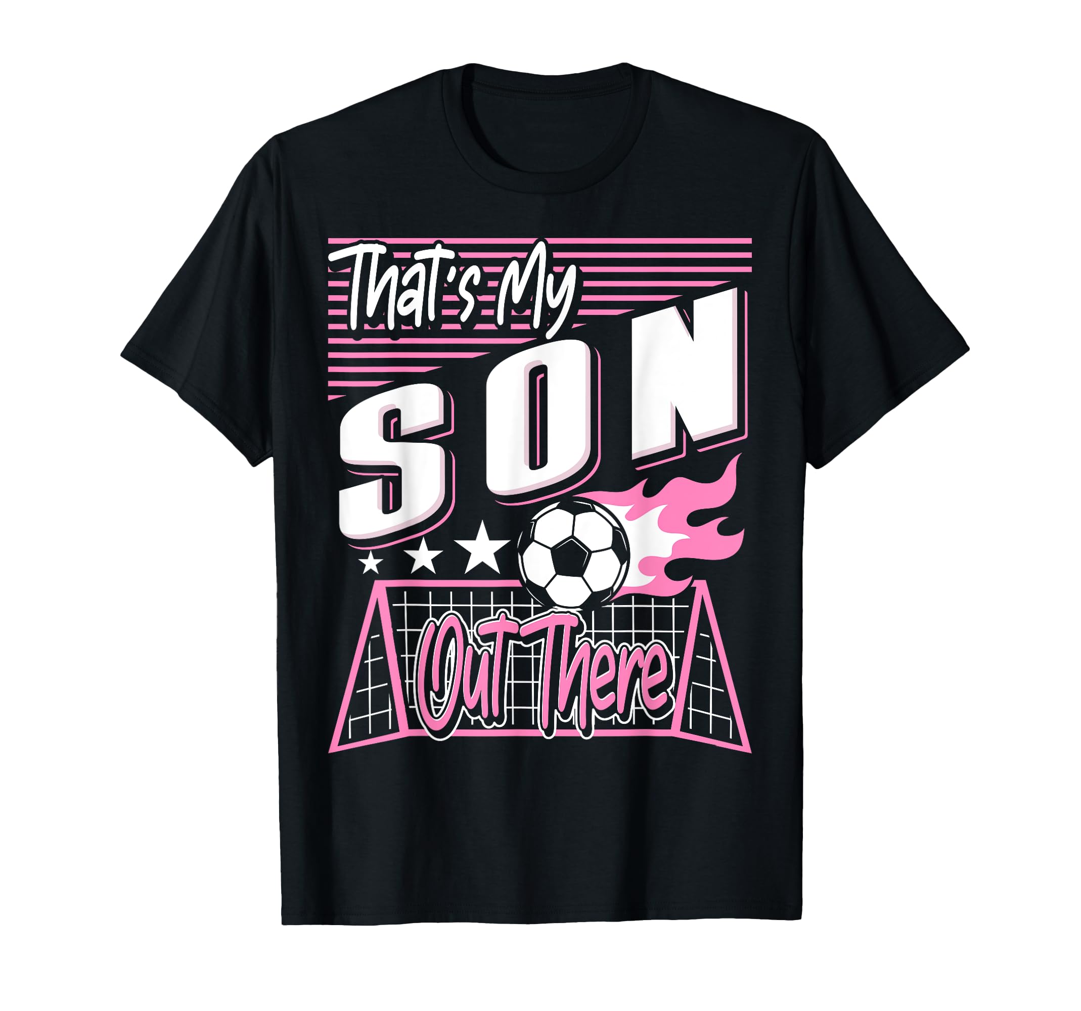 Thats My Son Out There Soccer Mom Soccer T-Shirt - Streetwear Style Unisex - T-Shirt, Sweatshirt, Hoodie