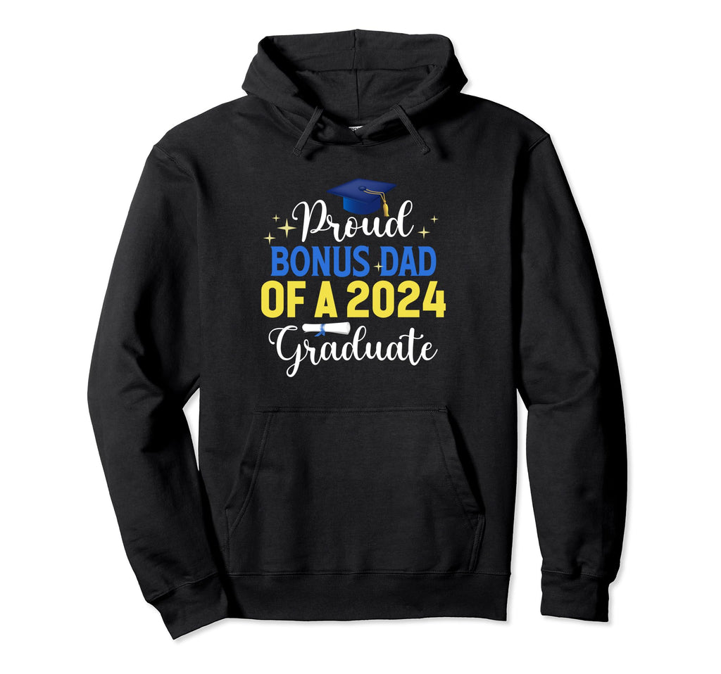 Class 2024 Graduation Proud Bonus Hoodie - Fun Novelty Design Men Women - T-Shirt, Sweatshirt, Hoodie