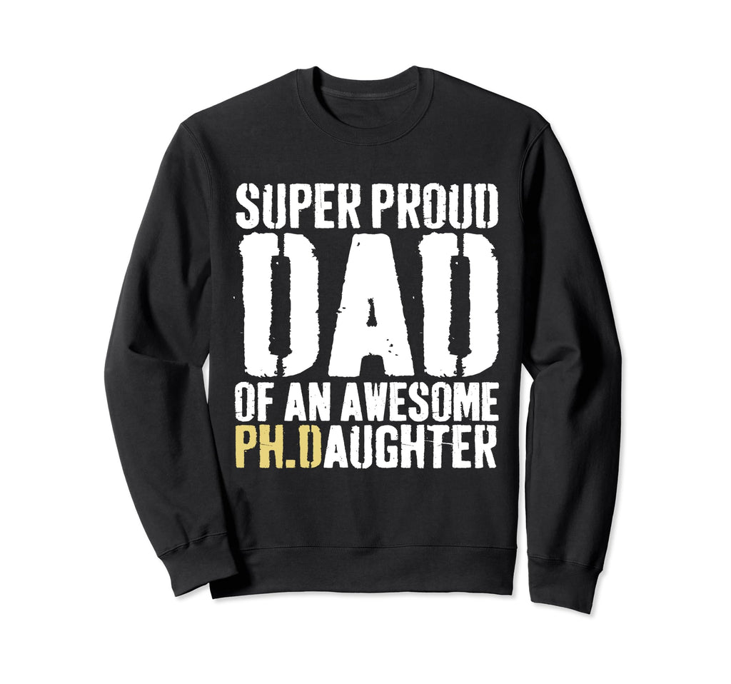 Funny Phd Dad Proud Doctorate Ph D Sweatshirt - Minimalist Print Unisex - T-Shirt, Sweatshirt, Hoodie