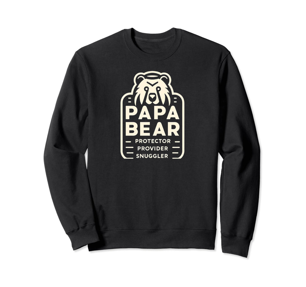 Papa Bear Ultimate Protector Dad Sweatshirt - Trendy Graphic Men Women - T-Shirt, Sweatshirt, Hoodie