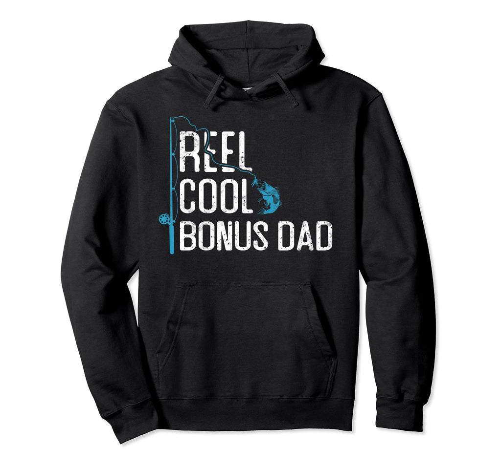 Reel Bonus Dad Fishing Fathers Day Hoodie - Casual Everyday Wear Unisex - T-Shirt, Sweatshirt, Hoodie