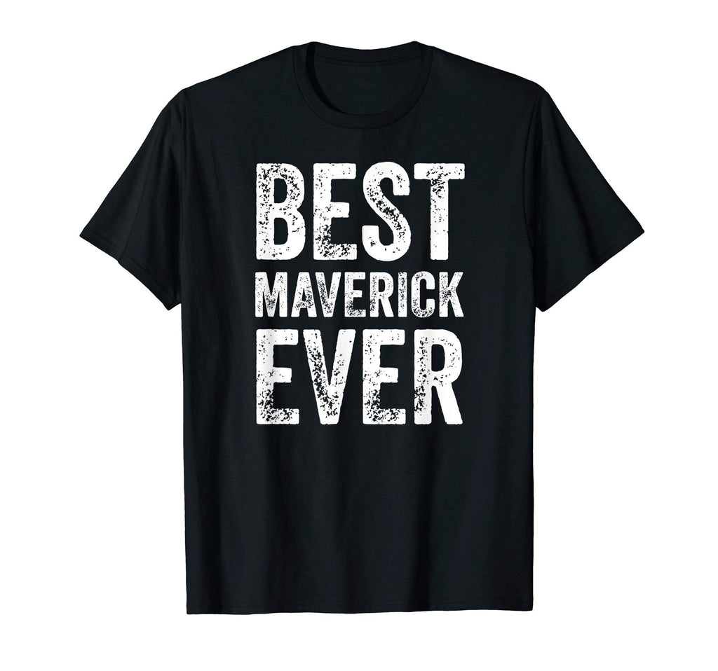 Best Maverick Ever Funny T-Shirt - Casual Everyday Wear Men Women - T-Shirt, Sweatshirt, Hoodie