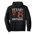 Its My Eight 8 Birthday Basketball Hoodie - Custom Art Print for Adults - T-Shirt, Sweatshirt, Hoodie