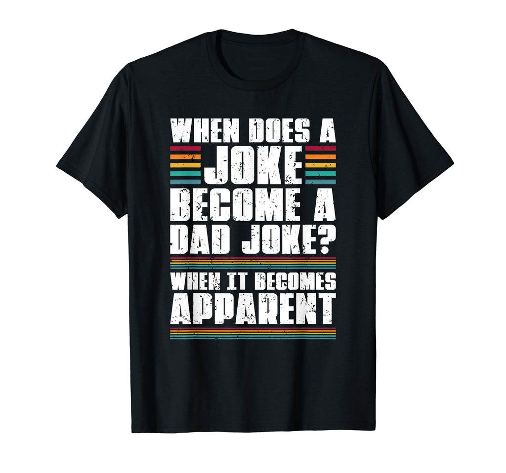 Humorous Rad Puns When Does Joke T-Shirt - Fun Novelty Design Men Women - T-Shirt, Sweatshirt, Hoodie