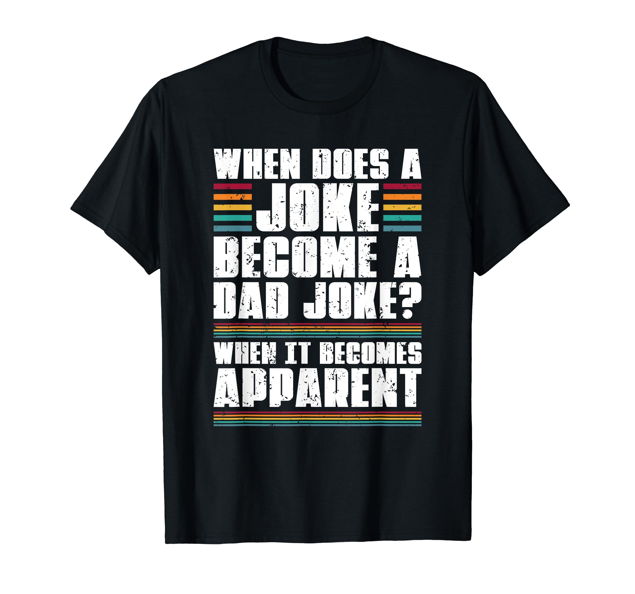 Humorous Rad Puns When Does Joke T-Shirt - Fun Novelty Design Men Women - T-Shirt, Sweatshirt, Hoodie