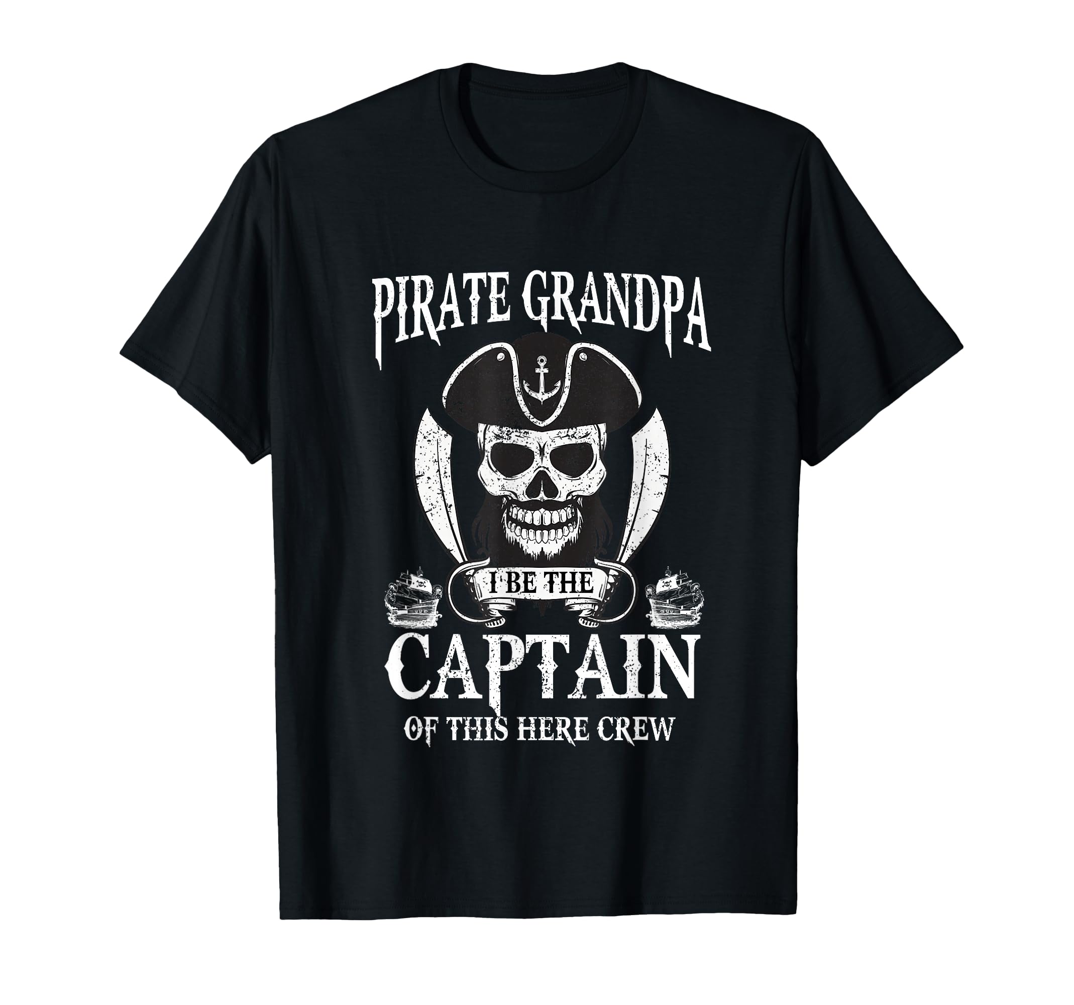 Captain Pirate Grandpa Daddy Papa T-Shirt - Fun Novelty Design for Adults - T-Shirt, Sweatshirt, Hoodie