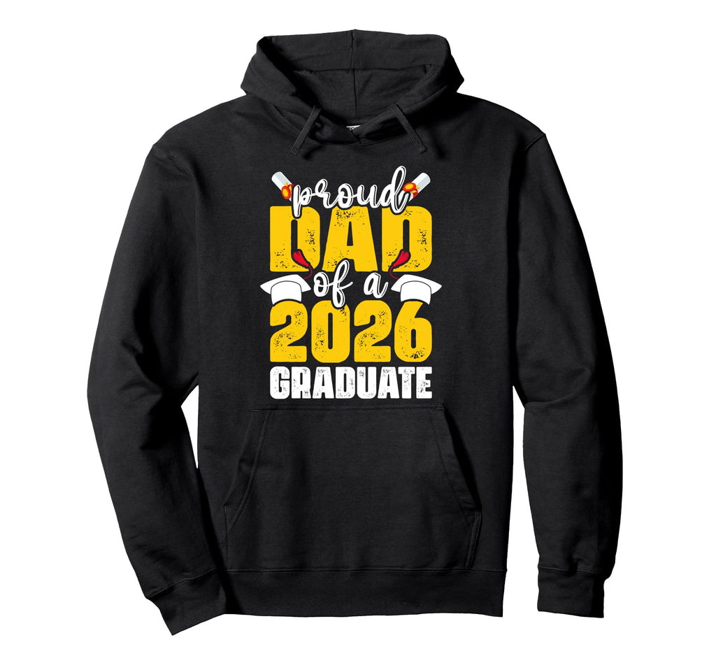 Proud Dad 2026 Graduate Senior Family Hoodie - Unique Graphic for Adults - T-Shirt, Sweatshirt, Hoodie