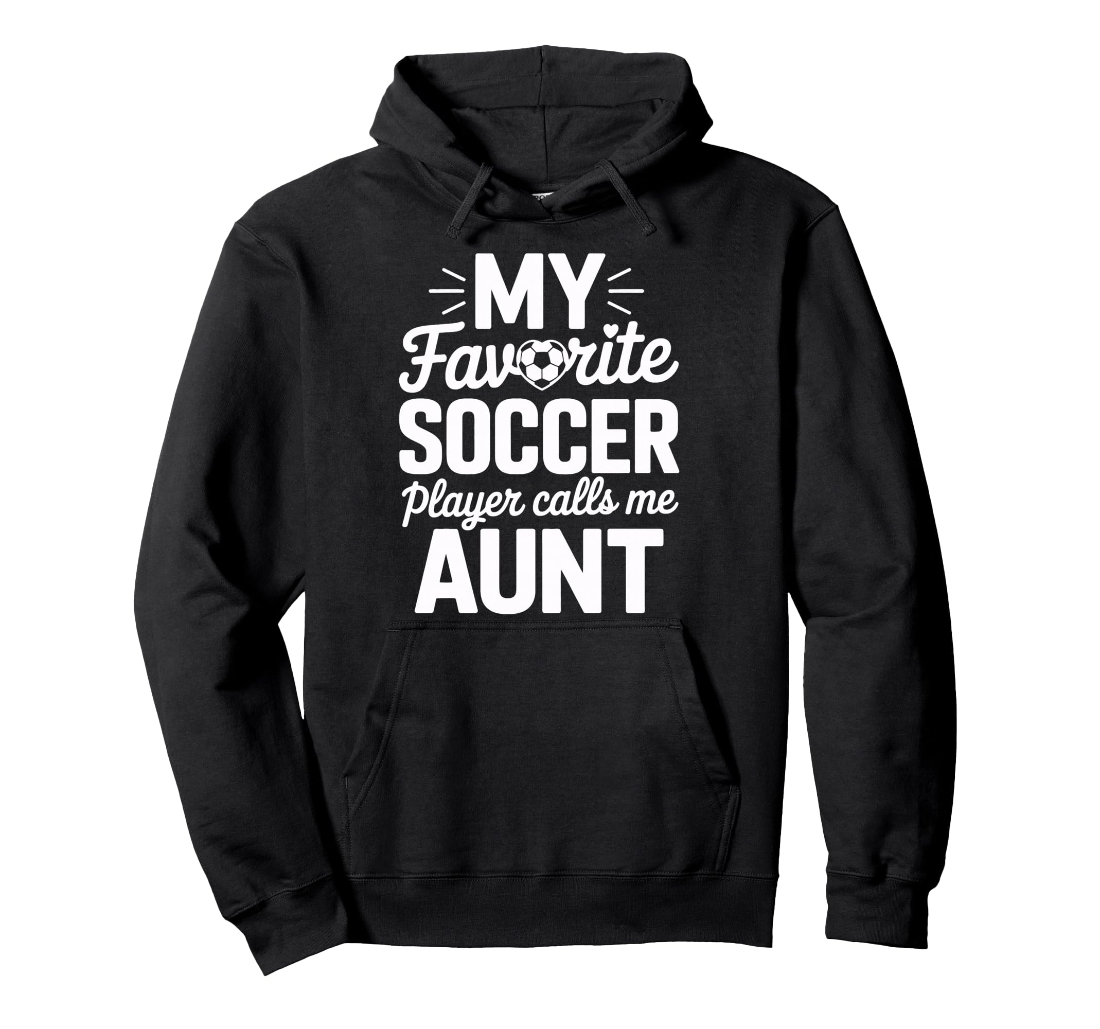 Proud Soccer Aunt My Favorite Soccer Hoodie - Minimalist Print Unisex - T-Shirt, Sweatshirt, Hoodie