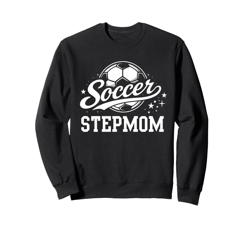 Soccer Stepmom Soccer Ball Sweatshirt - Novelty Apparel for Adults - T-Shirt, Sweatshirt, Hoodie