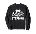 Soccer Stepmom Soccer Ball Sweatshirt - Novelty Apparel for Adults - T-Shirt, Sweatshirt, Hoodie