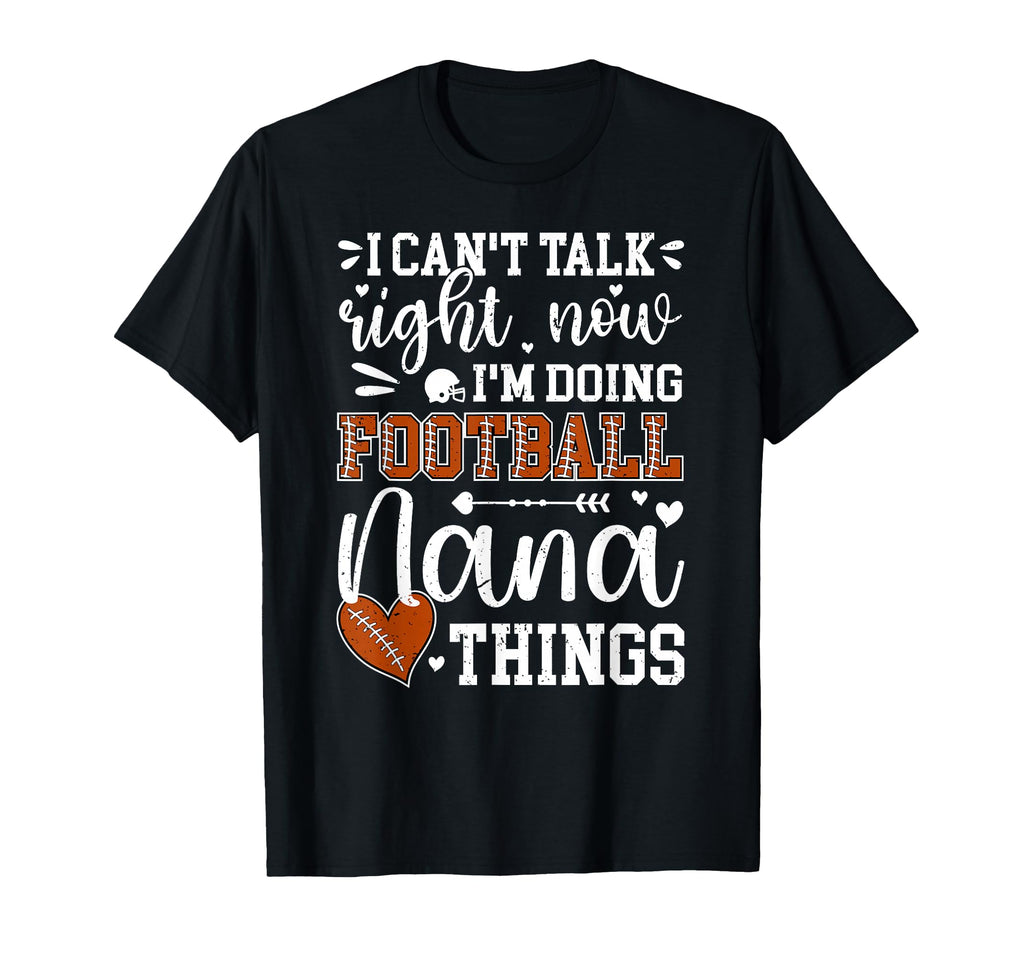 Doing Football Nana Things Nana Football T-Shirt - Graphic Print Unisex - T-Shirt, Sweatshirt, Hoodie