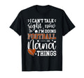 Doing Football Nana Things Nana Football T-Shirt - Graphic Print Unisex - T-Shirt, Sweatshirt, Hoodie