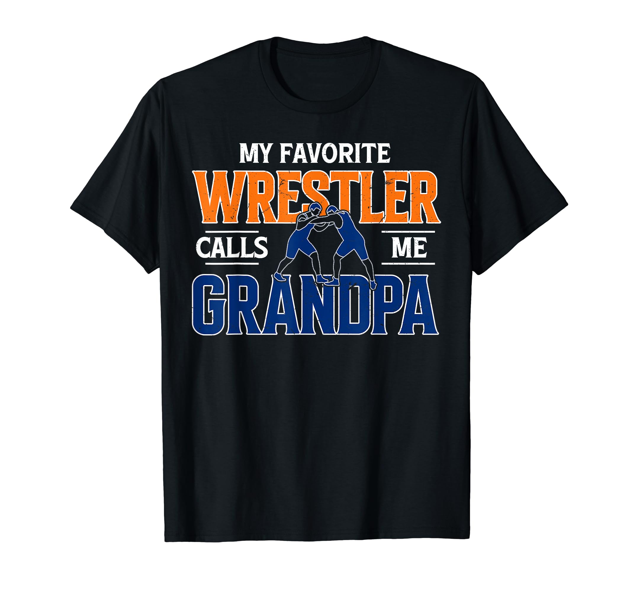 My Favorite Wrestler Calls Me Grandpa T-Shirt - Trendy Graphic Unisex - T-Shirt, Sweatshirt, Hoodie