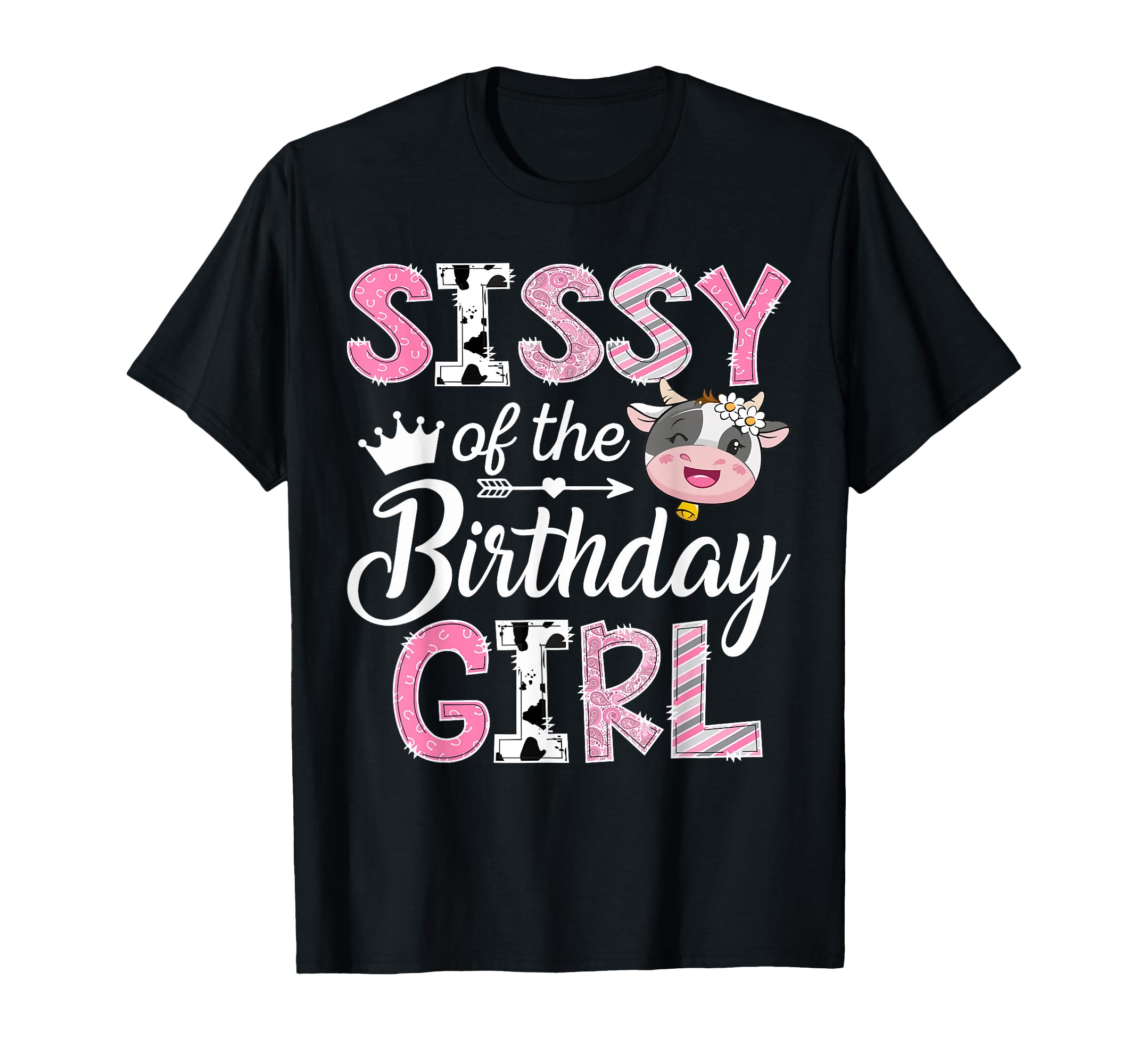 Sissy Birthday Farm Cow 1St Birthday T-Shirt - Casual Everyday Wear Unisex - T-Shirt, Sweatshirt, Hoodie