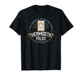 Thermostat Police Mom Or Dad Joke T-Shirt - Streetwear Style Men Women - T-Shirt, Sweatshirt, Hoodie