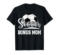 Soccer Bonus Mom Soccer Player Game Day T-Shirt - Trendy Graphic Men Women - T-Shirt, Sweatshirt, Hoodie