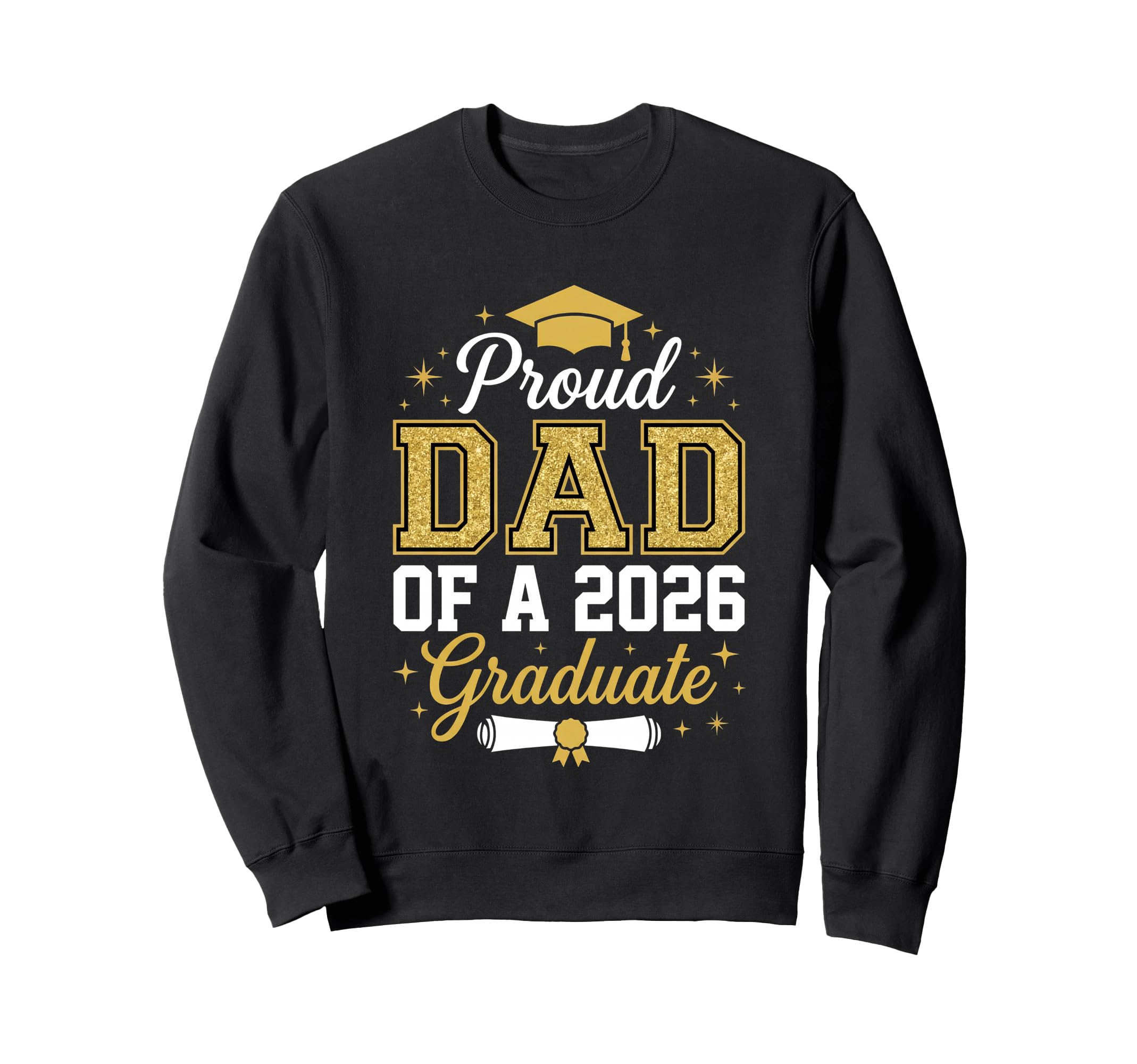 Proud Father 2026 Graduate Class Sweatshirt - Custom Art Print for Adults - T-Shirt, Sweatshirt, Hoodie
