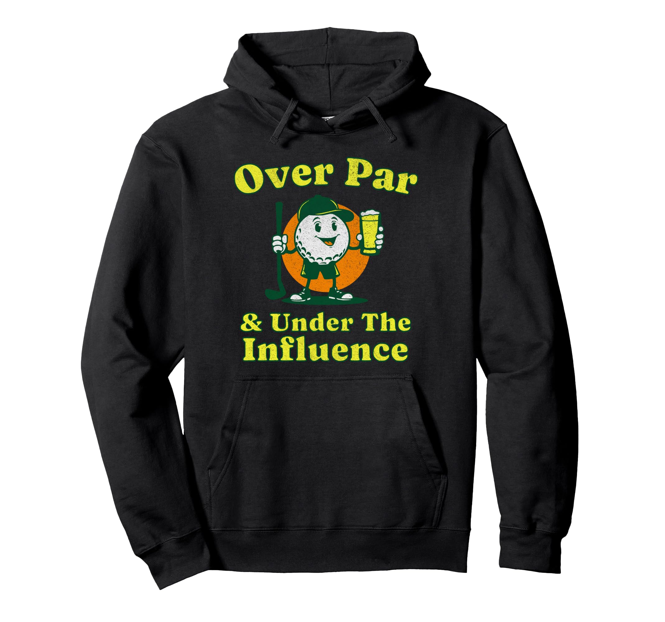 Over Par And Under Influence Funny Golf Hoodie - Trendy Graphic Men Women - T-Shirt, Sweatshirt, Hoodie