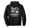 My Brother Soccer Goalie Sister Soccer Hoodie - Trendy Graphic for Adults - T-Shirt, Sweatshirt, Hoodie