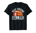 Busy Raising Ballers Basketball T-Shirt - Minimalist Print Men Women - T-Shirt, Sweatshirt, Hoodie
