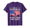 Im Veteran Just Like My Dad Veterans T-Shirt - Trendy Graphic Men Women - T-Shirt, Sweatshirt, Hoodie